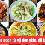 Top 20 Món ngon từ Vịt dễ làm, chế biến nhanh chóng đơn giản